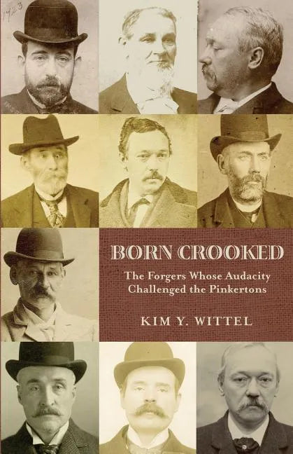 Born Crooked: The Forgers Whose Audacity Challenged the Pinkertons - Paperback