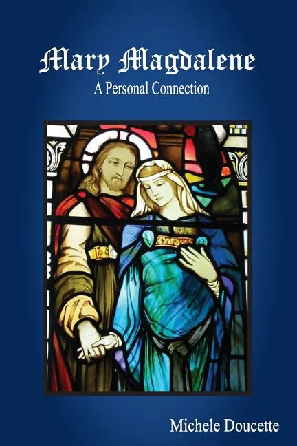 Mary Magdalene: A Personal Connection - Paperback