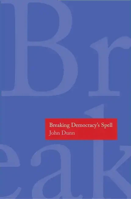 Breaking Democracy's Spell - Hardcover
