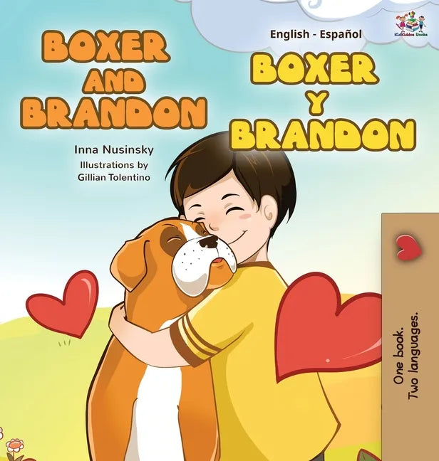 Boxer and Brandon Boxer y Brandon: English Spanish Bilingual Edition - Hardcover