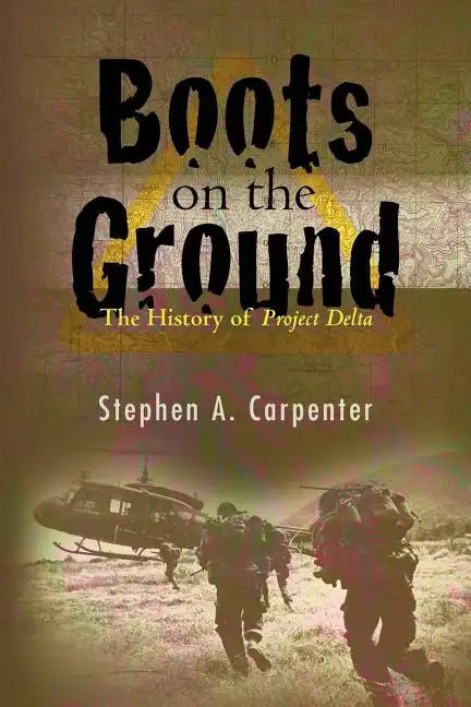 Boots on the Ground: The History of Project Delta - Paperback