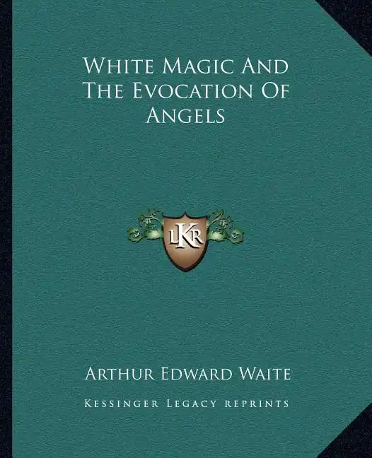 White Magic and the Evocation of Angels - Paperback