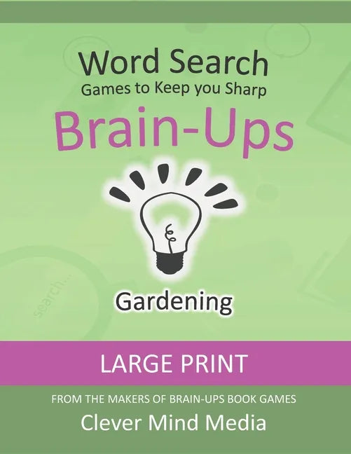Brain-Ups Large Print Word Search: Games to Keep You Sharp: Gardening - Paperback
