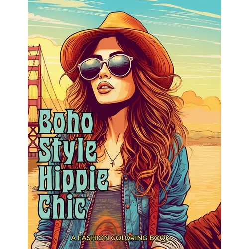 Boho Style Hippie Chic: Beautiful Models Wearing Bohemian Style Clothing & Accessories. - Paperback