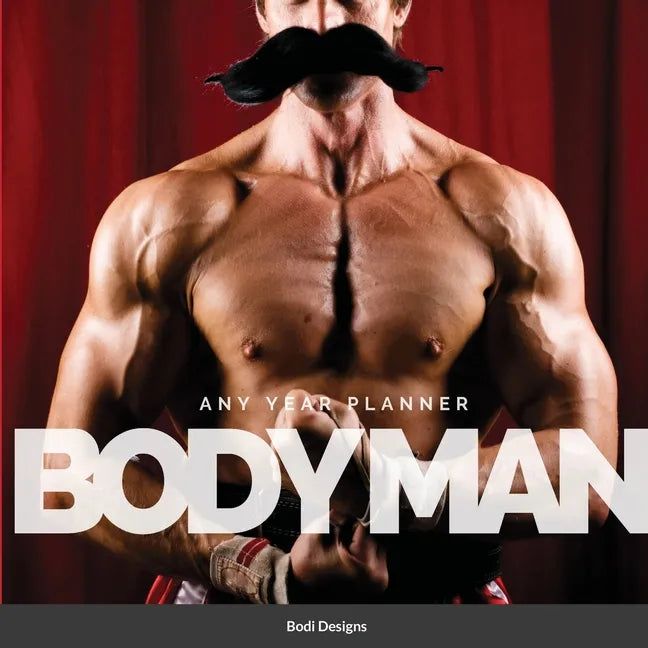 Body Men: Any Year Planner - Paperback