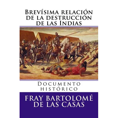 Brevisima relacion de la destruccion de las Indias: Documento historico - Paperback