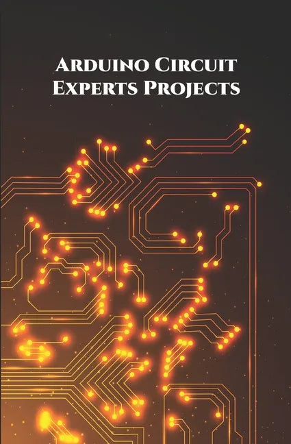 Arduino Circuit Experts Projects Handson: Wi-Fi Repeater or Range extender, Alexa Controlled Home Automation, ESP8266 based Smart Plug, NodeMCU ESP826 - Paperback