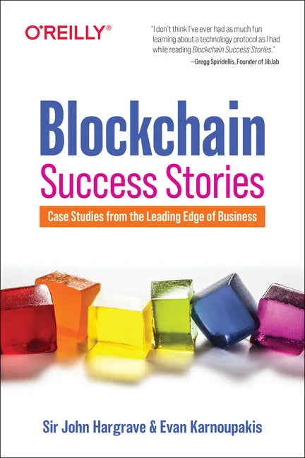 Blockchain Success Stories: Case Studies from the Leading Edge of Business - Paperback