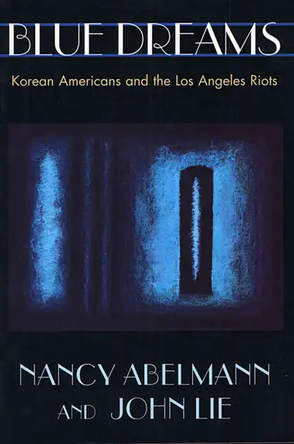 Blue Dreams: Korean Americans and the Los Angeles Riots - Paperback