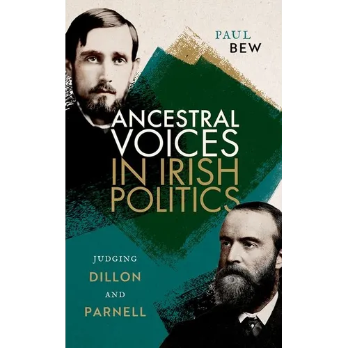 Ancestral Voices in Irish Politics: Judging Dillon and Parnell - Hardcover