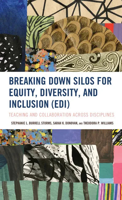 Breaking Down Silos for Equity, Diversity, and Inclusion (EDI): Teaching and Collaboration across Disciplines - Hardcover