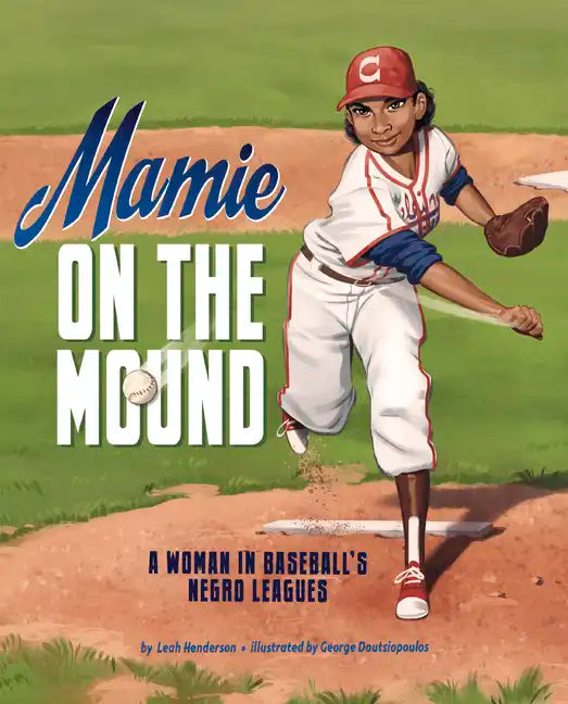 Mamie on the Mound: A Woman in Baseball's Negro Leagues - Paperback