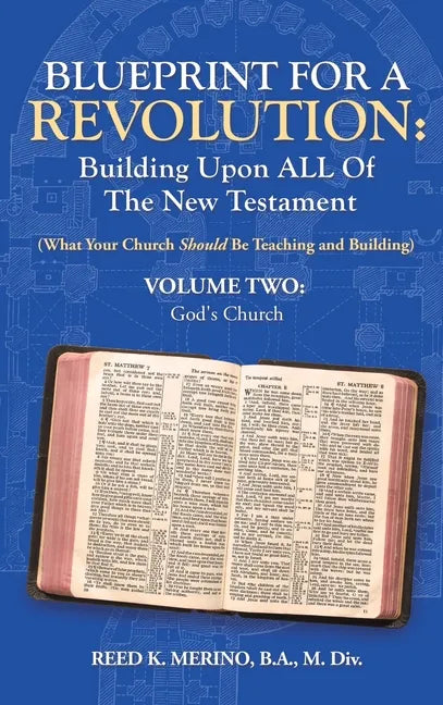 Blueprint for a Revolution: Building Upon All of the New Testament - Volume Two: (What Your Church Should Be Teaching and Building) - Hardcover