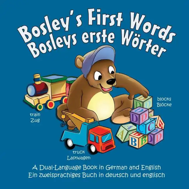 Bosley's First Words (Bosleys erste Worter): A Dual Language Book in German and English - Paperback