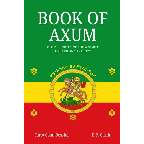 Book of Axum I: : Notes of the Axumite Church and the City - Paperback