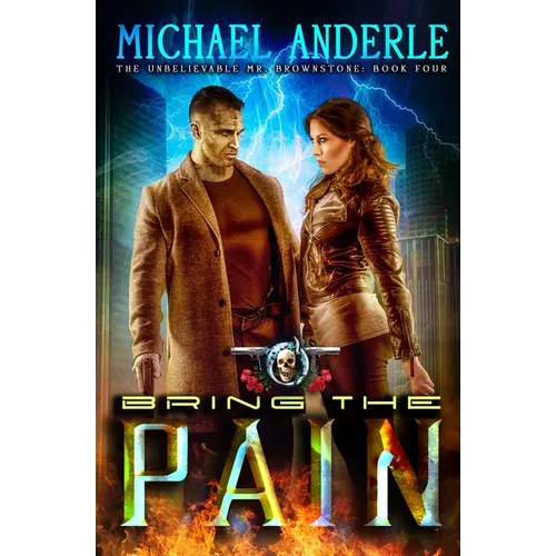 Bring the Pain: The Unbelievable Mr. Brownstone Book 4 - Paperback