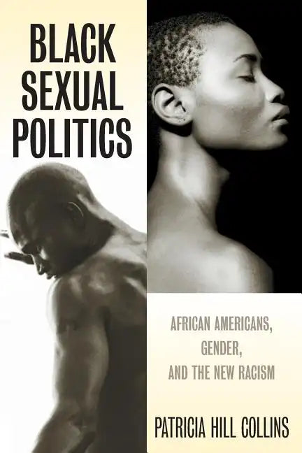 Black Sexual Politics: African Americans, Gender, and the New Racism - Paperback