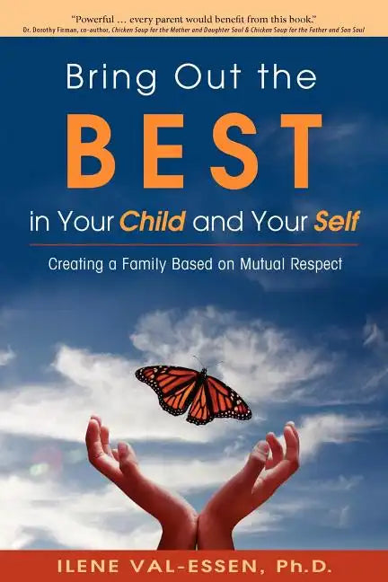 Bring Out the Best in Your Child and Your Self - Paperback