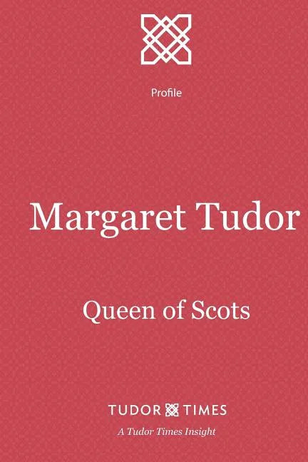 Margaret Tudor: Queen of Scots - Paperback