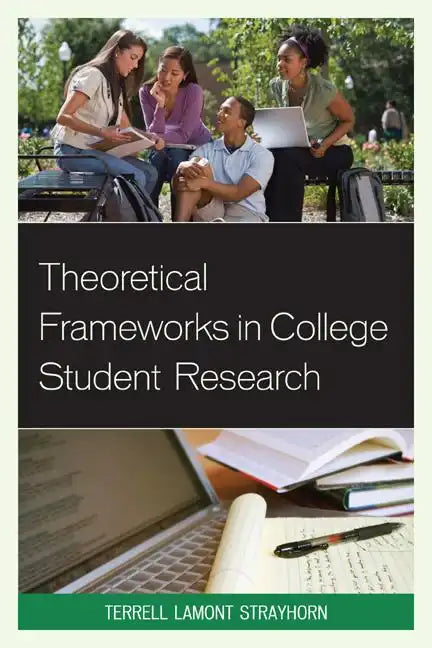Theoretical Frameworks in College Student Research - Paperback