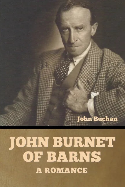 John Burnet of Barns: A Romance - Paperback