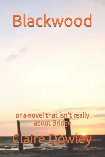 Blackwood: or a novel that isn't really about Bridge - Paperback