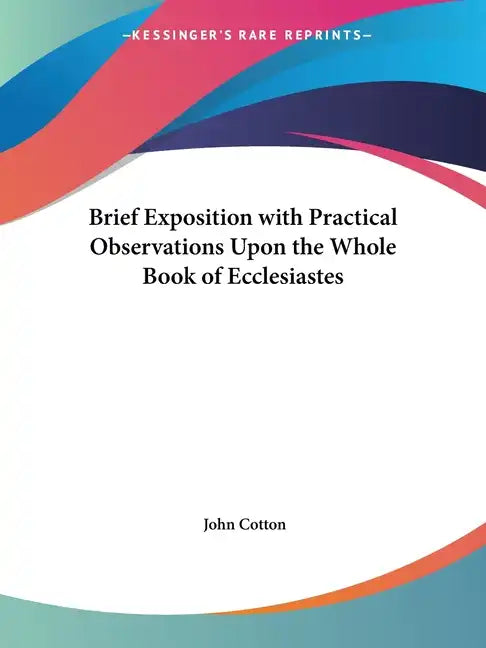 Brief Exposition with Practical Observations Upon the Whole Book of Ecclesiastes - Paperback