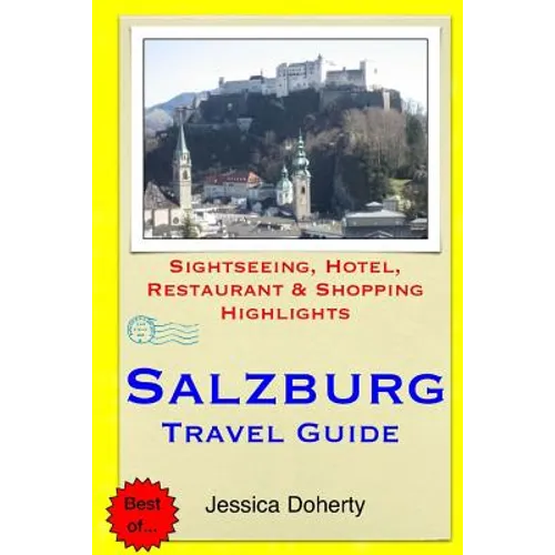 Salzburg Travel Guide: Sightseeing, Hotel, Restaurant & Shopping Highlights - Paperback
