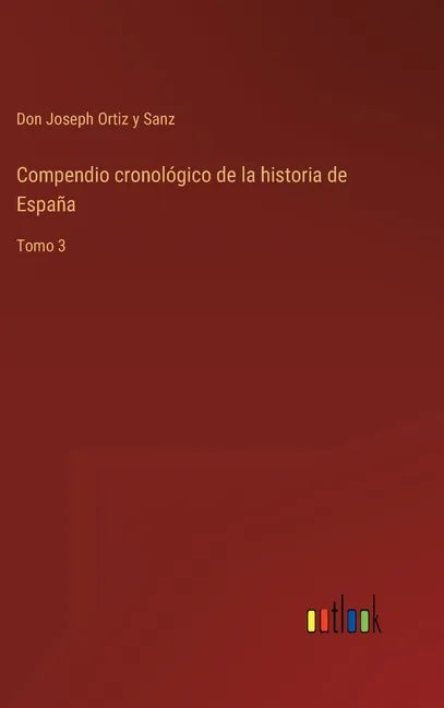 Compendio cronológico de la historia de España: Tomo 3 - Hardcover