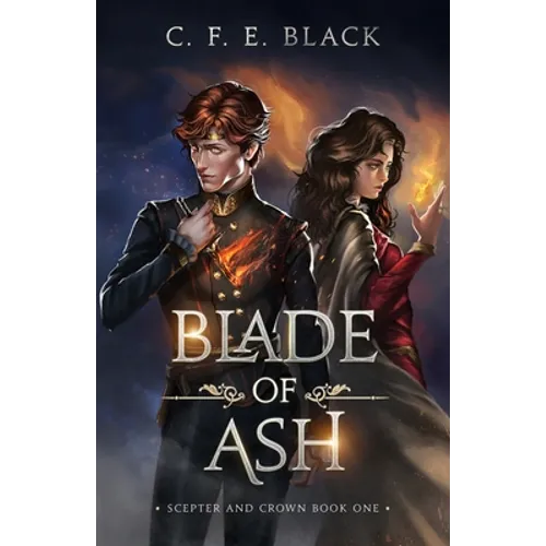 Blade of Ash: Scepter and Crown Book One - Paperback