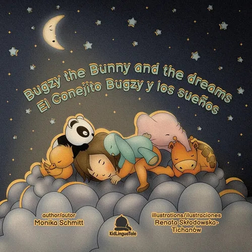 Bugzy The Bunny and The Dreams / El Conejito Bugzy y Los Sues: English-Spanish Bilingual Children's Book 4+/ Libro de Cuentos Infantil Biling? (ing - Paperback