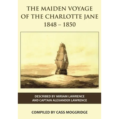 The Maiden Voyage of the Charlotte Jane 1848-1850 - Paperback