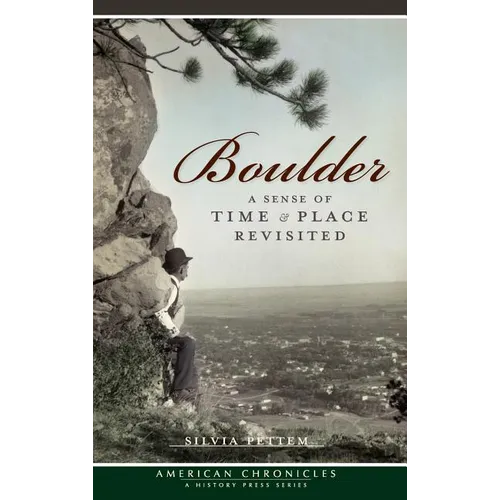 Boulder: A Sense of Time & Place Revisited - Hardcover