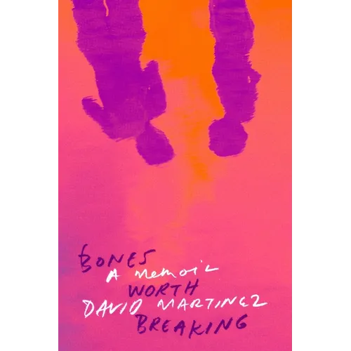 Bones Worth Breaking: A Memoir - Paperback