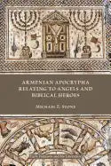 Armenian Apocrypha Relating to Angels and Biblical Heroes - Paperback