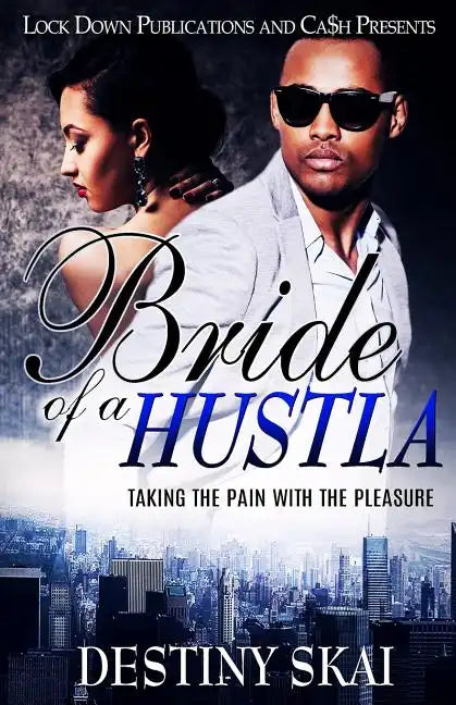 Bride of a Hustla: Taking the Pain with the Pleasure - Paperback