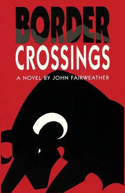 Border Crossings, A Novel - Paperback