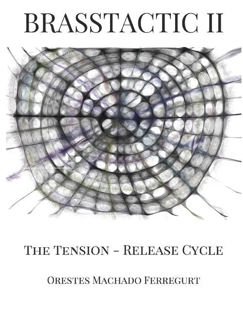 Brasstactic II. the Tension - Release Cycle - Paperback