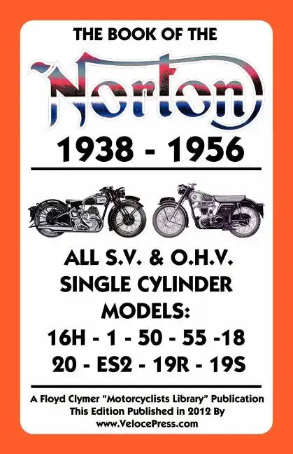 Book of the Norton 1938-1956 All S.V. & O.H.V. Single Cylinder Models - Paperback