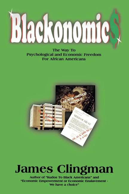 Blackonomics: The Way to Psychological and Economic Freedom for African Americans - Paperback