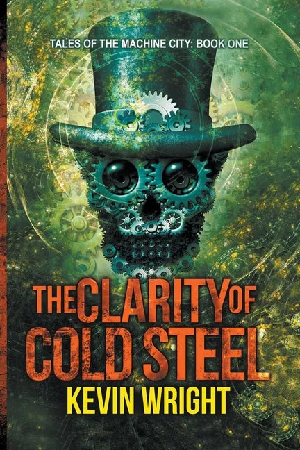 The Clarity of Cold Steel - Paperback