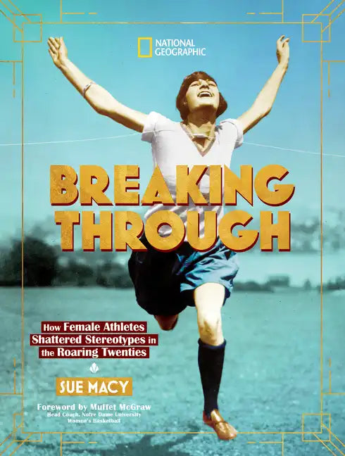 Breaking Through: How Female Athletes Shattered Stereotypes in the Roaring Twenties - Hardcover