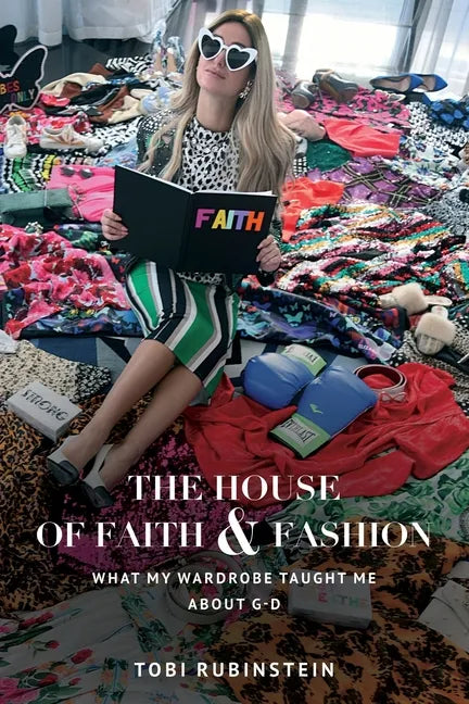 The House of Faith and Fashion: What my wardrobe taught me about G-d - Paperback