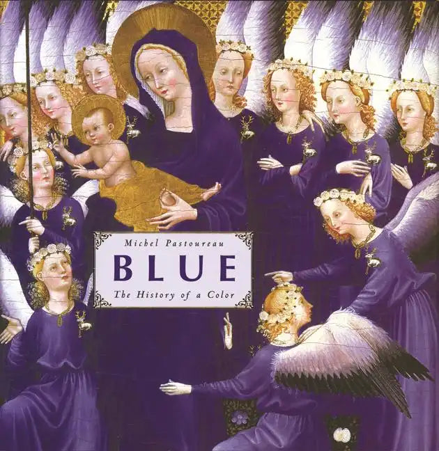 Blue: The History of a Color - Hardcover
