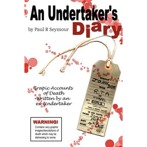 An Undertaker's Diary: Putting You in the Same Room as Death! - Paperback