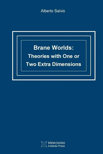 Brane Worlds: Theories with One or Two Extra Dimensions - Paperback
