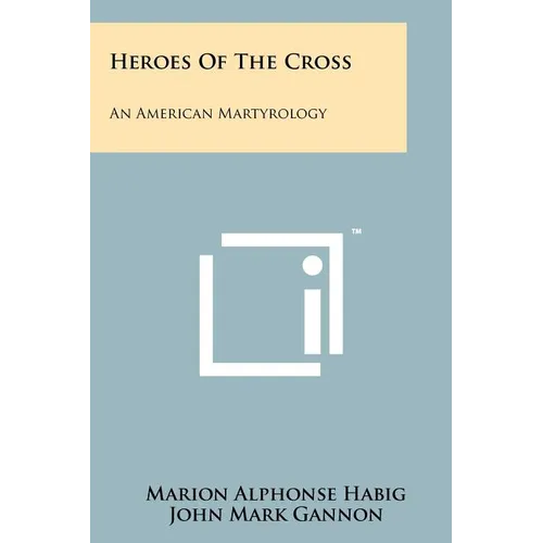 Heroes Of The Cross: An American Martyrology - Paperback