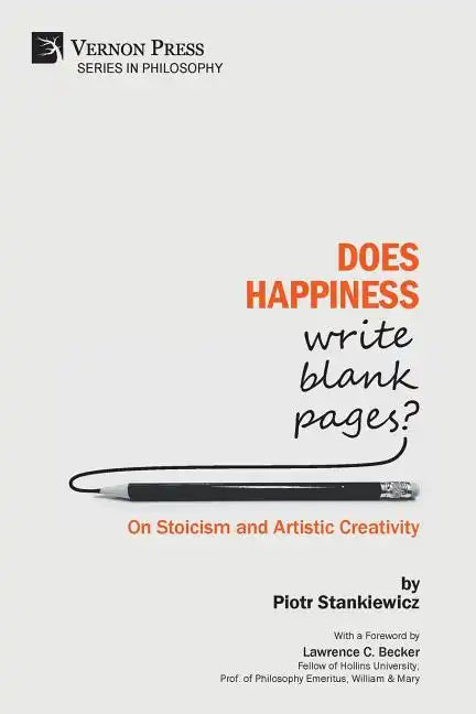 Does Happiness Write Blank Pages? On Stoicism and Artistic Creativity - Paperback
