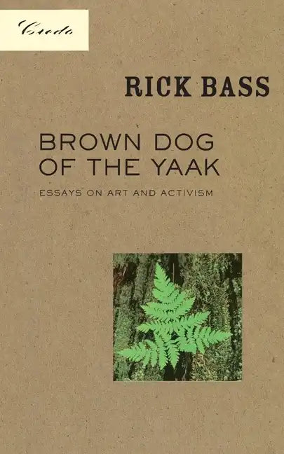 Brown Dog of the Yaak: Essays on Art and Activism - Paperback