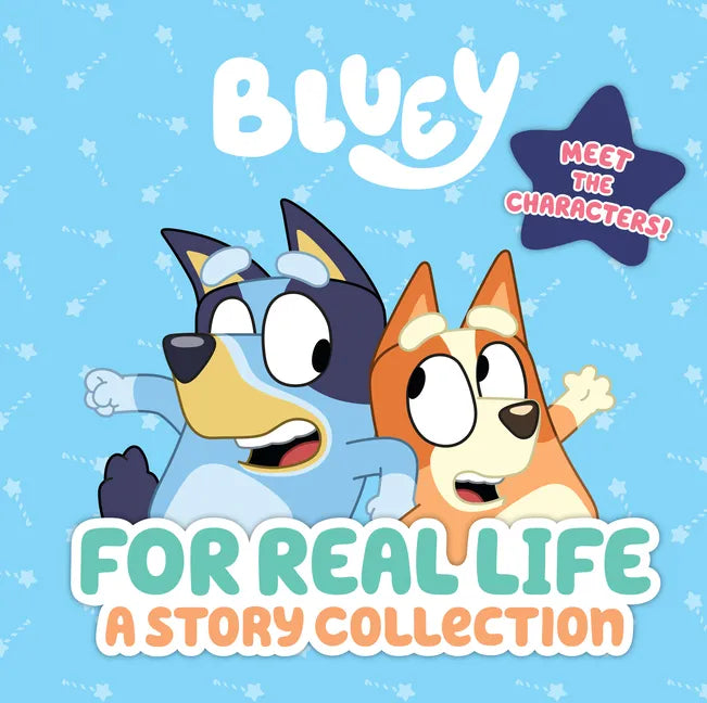 Bluey: For Real Life: A Story Collection - Hardcover